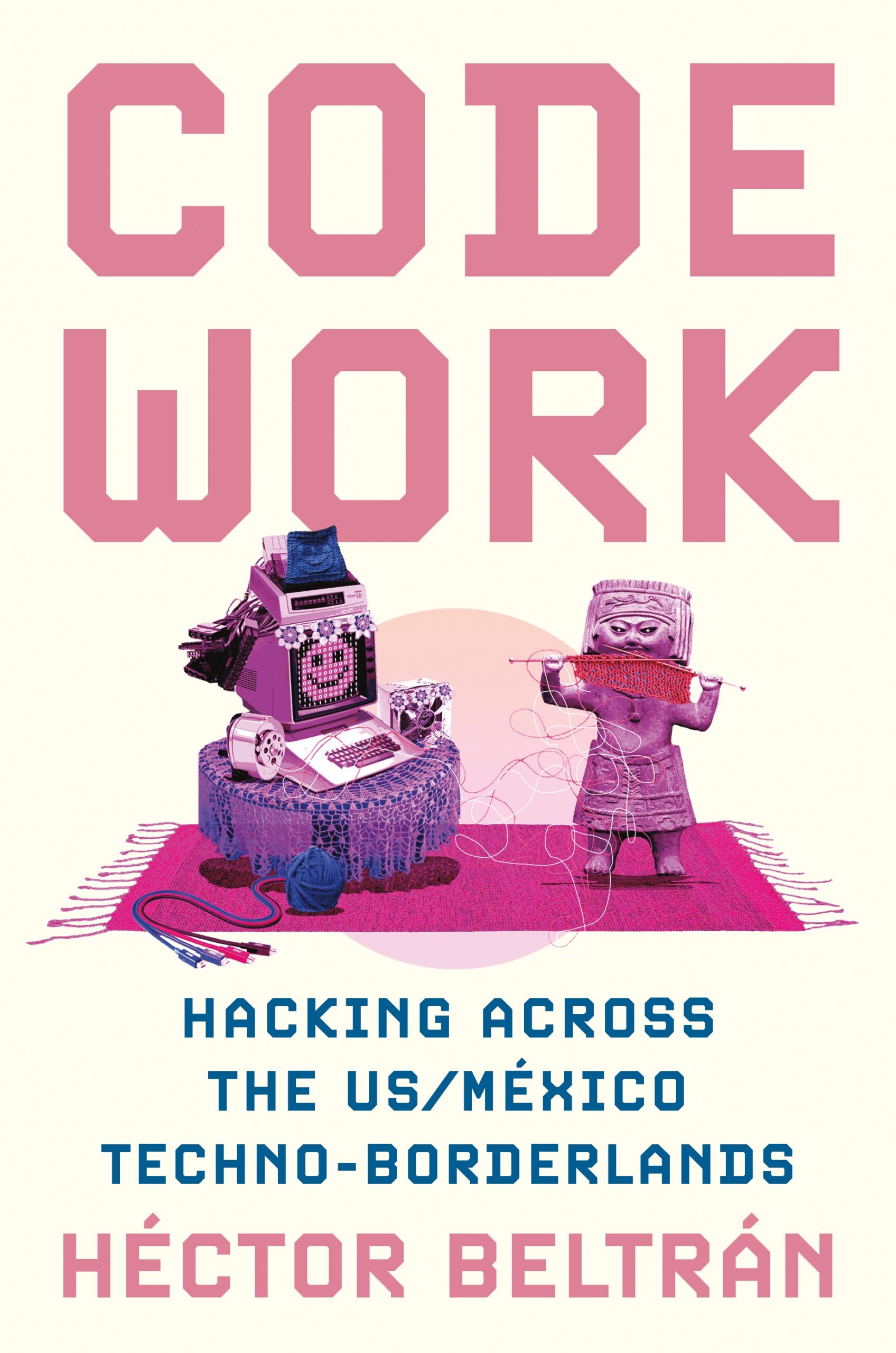 Interpreting Transnational Code Worlds/Work: A Conversation with Héctor ...